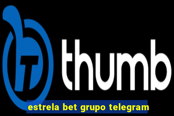 estrela bet grupo telegram